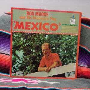 BOB MOORE: play mexico and other great hits MONUMENT 12" LP 33 RPM