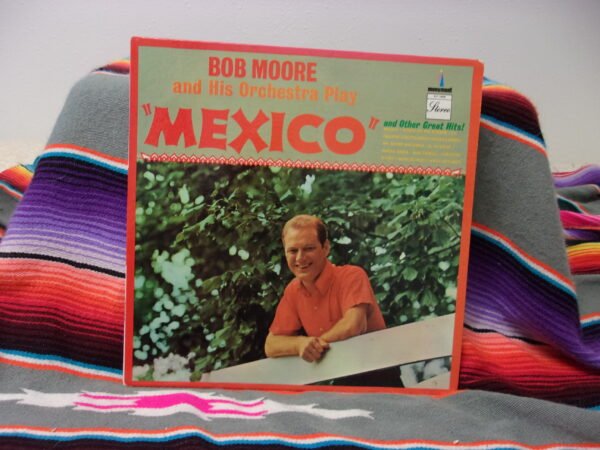 BOB MOORE: play mexico and other great hits MONUMENT 12" LP 33 RPM