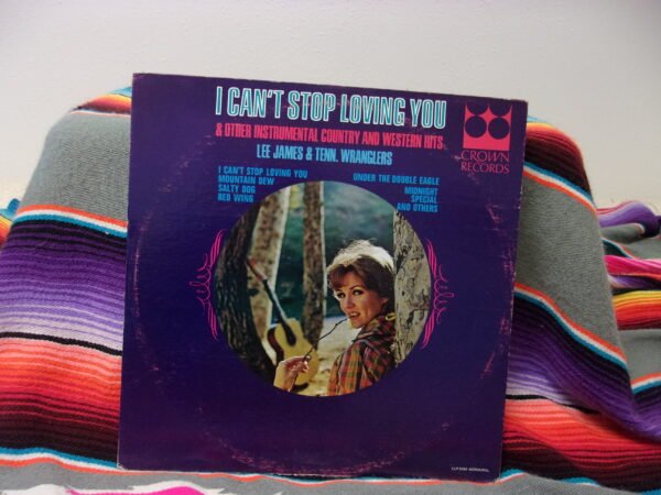 Lee James&Tenn.Wranglers-"I Can't Stop Loving You"- Crown Records- CST 494-1970