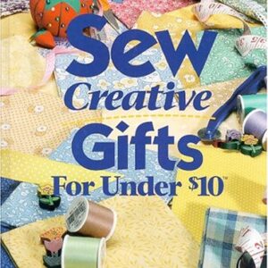 Sew Creative Gifts Under 10 - Hardcover By Blizzard, Vicki