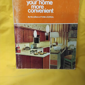 How to make Your Home more Convenient by Farm Journal 1971 Jean Gillies