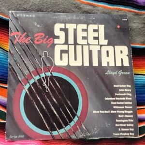 Lloyd Green – The Big Steel Guitar