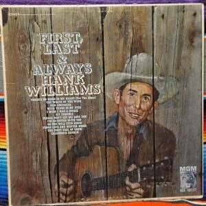 Hank Williams ‎– First, Last And Always MGM Records ‎– E3928 LP,