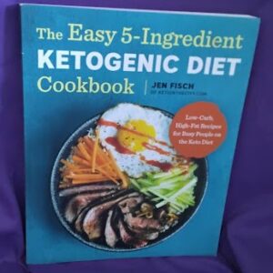 The Easy 5-Ingredient Ketogenic Diet Cookbook